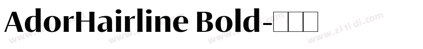 AdorHairline Bold字体转换 AdorHairline Bold字体转换